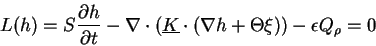 \begin{displaymath}
L(h) = S\frac{\partial h}{\partial t} - \nabla\cdot(\underline K \cdot(\nabla h + \Theta \xi)) - \epsilon Q_{\rho} = 0
\end{displaymath}